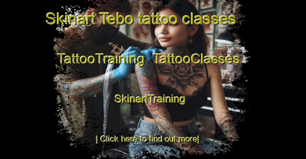 Skinart Tebo tattoo classes | TattooTraining | TattooClasses | SkinartTraining-Indonesia