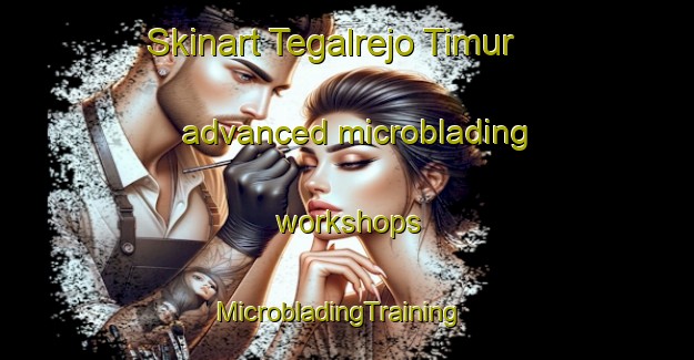 Skinart Tegalrejo Timur advanced microblading workshops | MicrobladingTraining | MicrobladingClasses | SkinartTraining-Indonesia