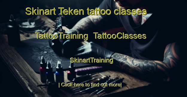 Skinart Teken tattoo classes | TattooTraining | TattooClasses | SkinartTraining-Indonesia