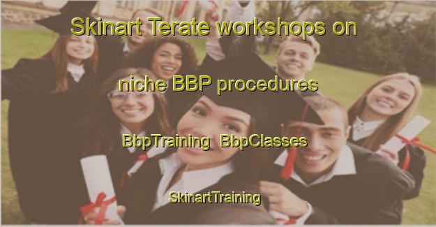 Skinart Terate workshops on niche BBP procedures | BbpTraining | BbpClasses | SkinartTraining-Indonesia
