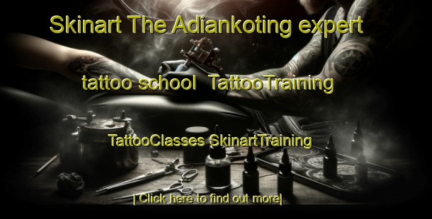 Skinart The Adiankoting expert tattoo school | #TattooTraining #TattooClasses #SkinartTraining-Indonesia