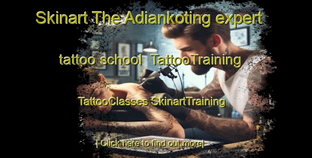 Skinart The Adiankoting expert tattoo school | #TattooTraining #TattooClasses #SkinartTraining-Indonesia