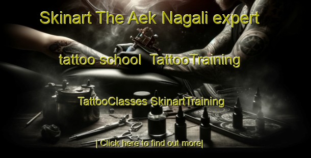 Skinart The Aek Nagali expert tattoo school | #TattooTraining #TattooClasses #SkinartTraining-Indonesia