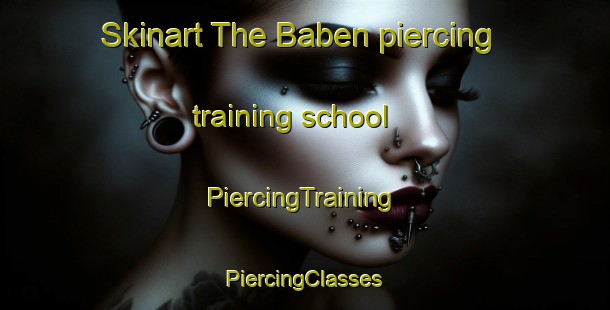 Skinart The Baben piercing training school | #PiercingTraining #PiercingClasses #SkinartTraining-Indonesia