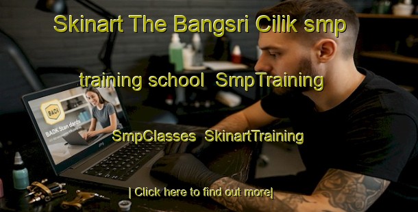 Skinart The Bangsri Cilik smp training school | SmpTraining | SmpClasses | SkinartTraining-Indonesia