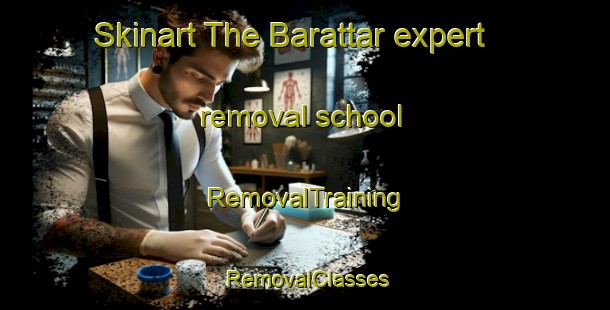 Skinart The Barattar expert removal school | RemovalTraining | RemovalClasses | SkinartTraining-Indonesia