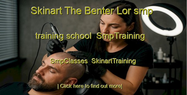 Skinart The Benter Lor smp training school | SmpTraining | SmpClasses | SkinartTraining-Indonesia