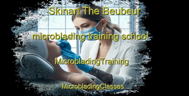 Skinart The Beubeur microblading training school | MicrobladingTraining | MicrobladingClasses | SkinartTraining-Indonesia
