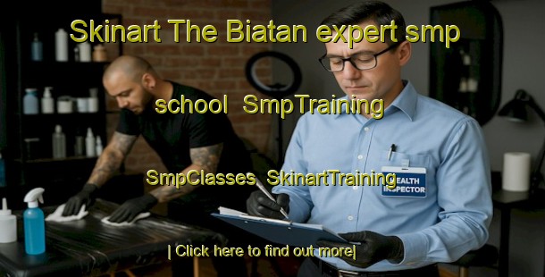 Skinart The Biatan expert smp school | SmpTraining | SmpClasses | SkinartTraining-Indonesia