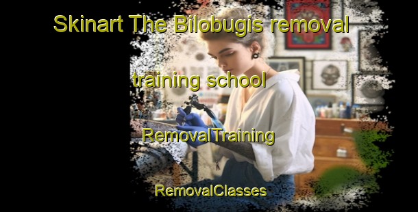 Skinart The Bilobugis removal training school | RemovalTraining | RemovalClasses | SkinartTraining-Indonesia