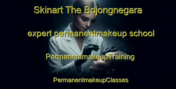 Skinart The Bojongnegara expert permanentmakeup school | PermanentmakeupTraining | PermanentmakeupClasses | SkinartTraining-Indonesia