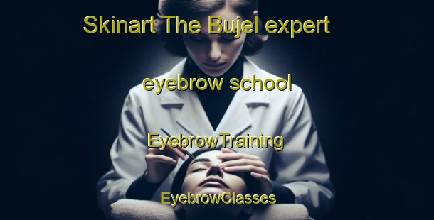 Skinart The Bujel expert eyebrow school | EyebrowTraining | EyebrowClasses | SkinartTraining-Indonesia