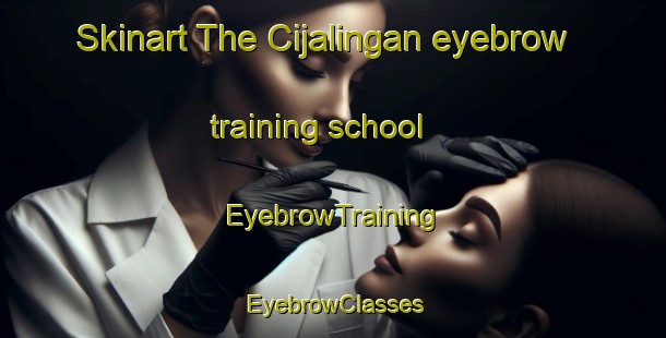 Skinart The Cijalingan eyebrow training school | EyebrowTraining | EyebrowClasses | SkinartTraining-Indonesia
