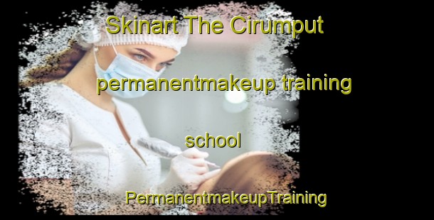 Skinart The Cirumput permanentmakeup training school | #PermanentmakeupTraining #PermanentmakeupClasses #SkinartTraining-Indonesia