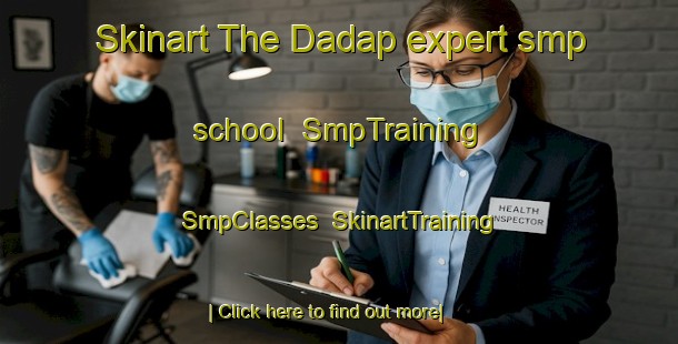 Skinart The Dadap expert smp school | SmpTraining | SmpClasses | SkinartTraining-Indonesia