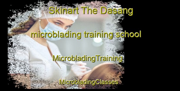 Skinart The Dasang microblading training school | MicrobladingTraining | MicrobladingClasses | SkinartTraining-Indonesia