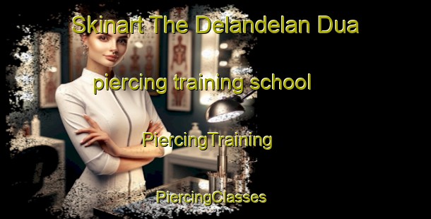 Skinart The Delandelan Dua piercing training school | PiercingTraining | PiercingClasses | SkinartTraining-Indonesia