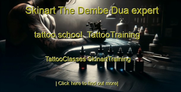 Skinart The Dembe Dua expert tattoo school | #TattooTraining #TattooClasses #SkinartTraining-Indonesia