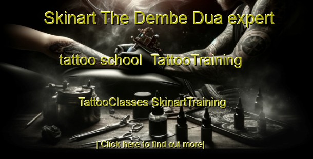 Skinart The Dembe Dua expert tattoo school | #TattooTraining #TattooClasses #SkinartTraining-Indonesia