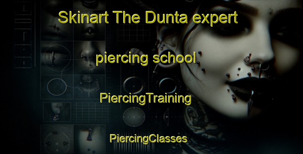 Skinart The Dunta expert piercing school | PiercingTraining | PiercingClasses | SkinartTraining-Indonesia