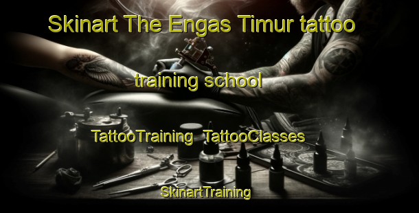 Skinart The Engas Timur tattoo training school | TattooTraining | TattooClasses | SkinartTraining-Indonesia
