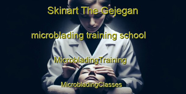 Skinart The Gejegan microblading training school | MicrobladingTraining | MicrobladingClasses | SkinartTraining-Indonesia