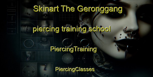 Skinart The Geronggang piercing training school | PiercingTraining | PiercingClasses | SkinartTraining-Indonesia