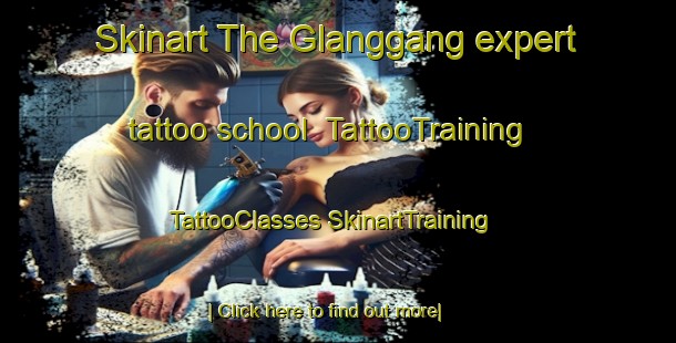 Skinart The Glanggang expert tattoo school | #TattooTraining #TattooClasses #SkinartTraining-Indonesia