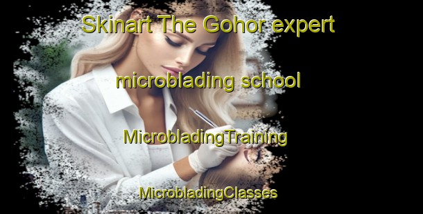 Skinart The Gohor expert microblading school | MicrobladingTraining | MicrobladingClasses | SkinartTraining-Indonesia