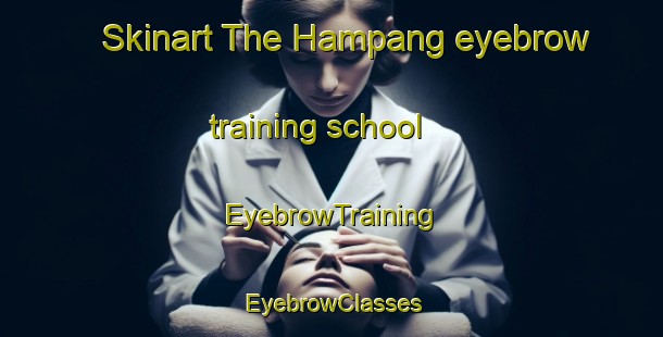 Skinart The Hampang eyebrow training school | EyebrowTraining | EyebrowClasses | SkinartTraining-Indonesia