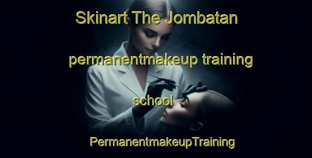 Skinart The Jombatan permanentmakeup training school | #PermanentmakeupTraining #PermanentmakeupClasses #SkinartTraining-Indonesia