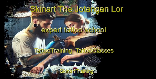 Skinart The Jotangan Lor expert tattoo school | TattooTraining | TattooClasses | SkinartTraining-Indonesia