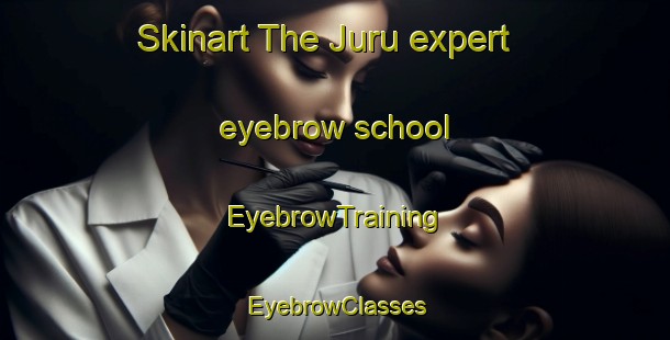 Skinart The Juru expert eyebrow school | EyebrowTraining | EyebrowClasses | SkinartTraining-Indonesia