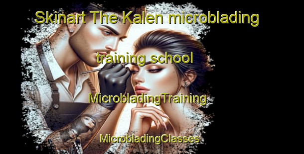 Skinart The Kalen microblading training school | MicrobladingTraining | MicrobladingClasses | SkinartTraining-Indonesia