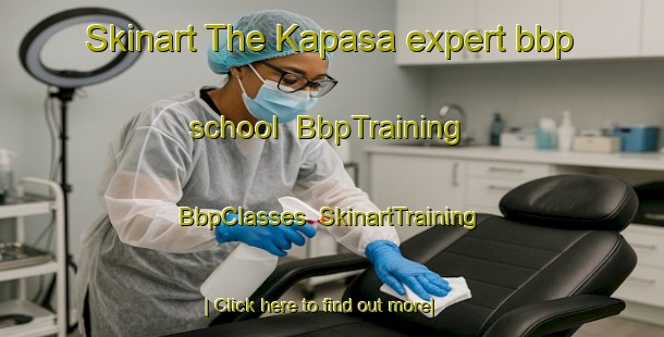 Skinart The Kapasa expert bbp school | BbpTraining | BbpClasses | SkinartTraining-Indonesia