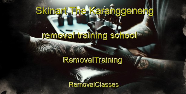 Skinart The Karanggeneng removal training school | RemovalTraining | RemovalClasses | SkinartTraining-Indonesia