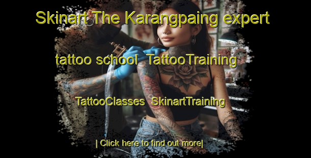 Skinart The Karangpaing expert tattoo school | TattooTraining | TattooClasses | SkinartTraining-Indonesia