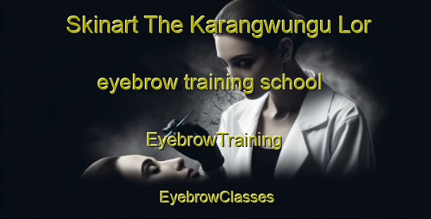 Skinart The Karangwungu Lor eyebrow training school | EyebrowTraining | EyebrowClasses | SkinartTraining-Indonesia