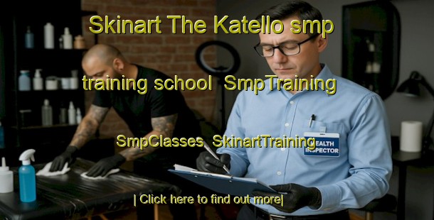 Skinart The Katello smp training school | SmpTraining | SmpClasses | SkinartTraining-Indonesia