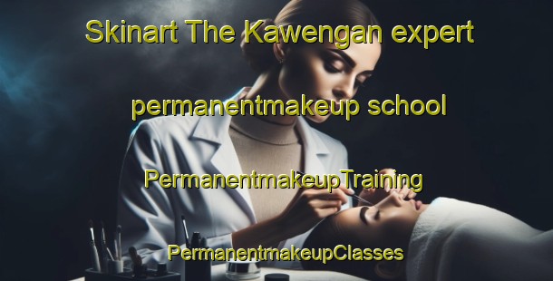 Skinart The Kawengan expert permanentmakeup school | PermanentmakeupTraining | PermanentmakeupClasses | SkinartTraining-Indonesia