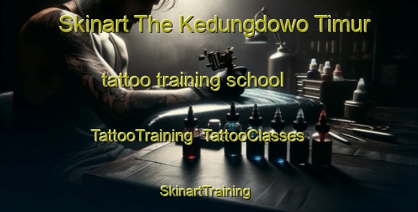 Skinart The Kedungdowo Timur tattoo training school | TattooTraining | TattooClasses | SkinartTraining-Indonesia