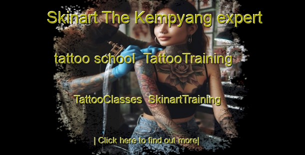 Skinart The Kempyang expert tattoo school | TattooTraining | TattooClasses | SkinartTraining-Indonesia