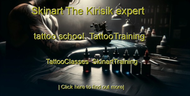 Skinart The Kirisik expert tattoo school | TattooTraining | TattooClasses | SkinartTraining-Indonesia