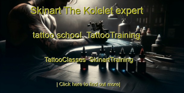 Skinart The Kolelet expert tattoo school | TattooTraining | TattooClasses | SkinartTraining-Indonesia
