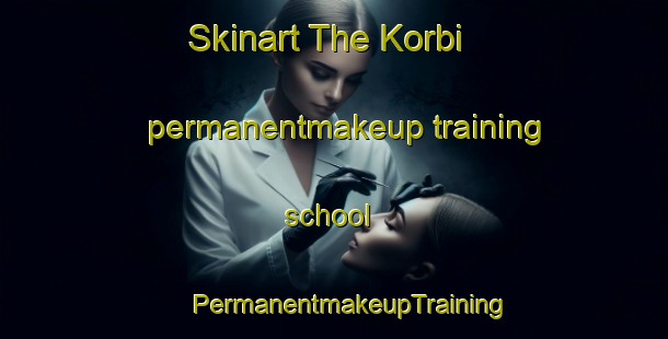 Skinart The Korbi permanentmakeup training school | #PermanentmakeupTraining #PermanentmakeupClasses #SkinartTraining-Indonesia