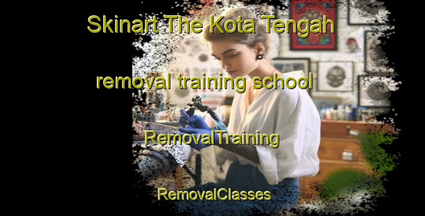 Skinart The Kota Tengah removal training school | RemovalTraining | RemovalClasses | SkinartTraining-Indonesia