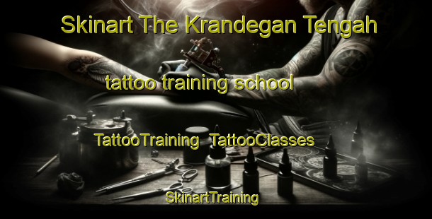 Skinart The Krandegan Tengah tattoo training school | TattooTraining | TattooClasses | SkinartTraining-Indonesia