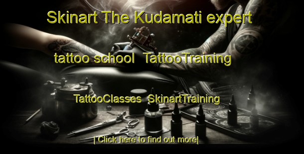 Skinart The Kudamati expert tattoo school | TattooTraining | TattooClasses | SkinartTraining-Indonesia