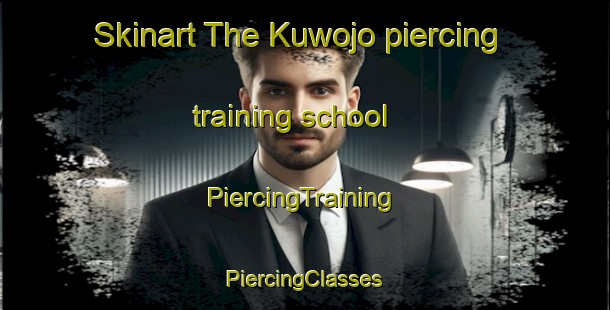 Skinart The Kuwojo piercing training school | #PiercingTraining #PiercingClasses #SkinartTraining-Indonesia