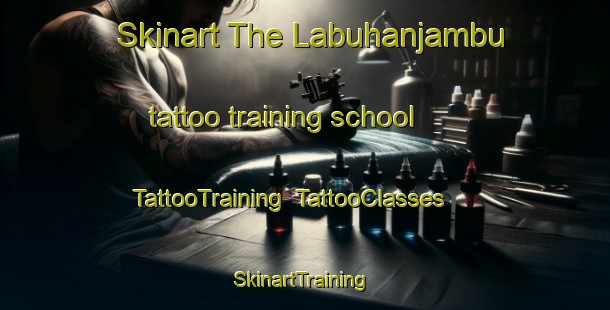 Skinart The Labuhanjambu tattoo training school | TattooTraining | TattooClasses | SkinartTraining-Indonesia